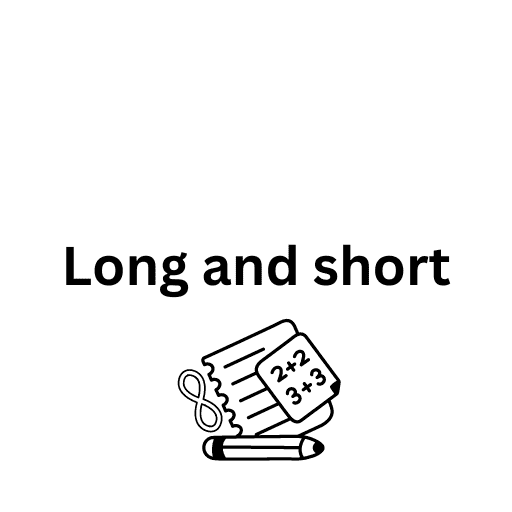 Long and short